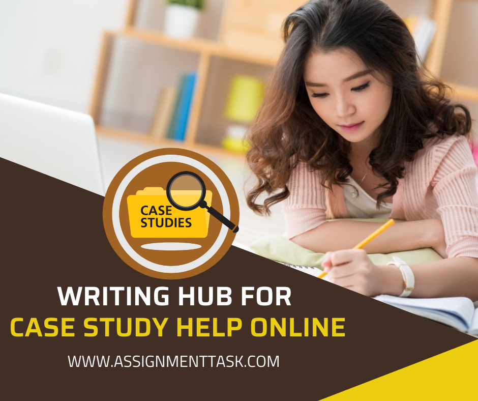 Writing Hub for Case Study Help Online
