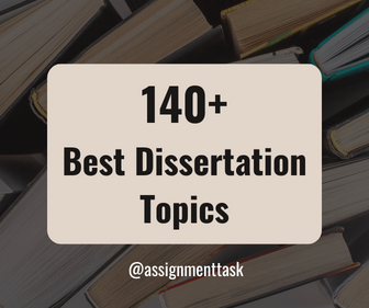 Best Dissertation Topics and Ideas for Students